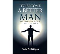 To Become A BETTER MAN: The Safety, Honour and Love Code