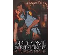 To Become The Berserker's Runaway Bride (To Capture A Viking's Heart)