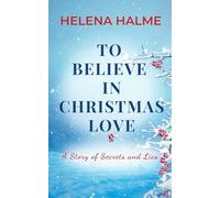 To Believe in Christmas Love: A Story of Secrets and Lies (The Anderssons)