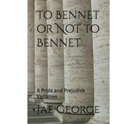 To Bennet or Not to Bennet: A Pride and Prejudice Variation