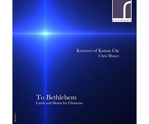To Bethelehem: Carols & Motets for Christmas
