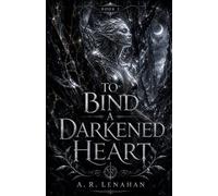 To Bind a Darkened Heart: A Dark Fae Romantasy Romance: 2 (Radiant and Rot)