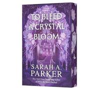 To Bleed a Crystal Bloom: A Novel: 1