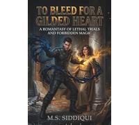 To Bleed for a Gilded Heart: A Romantasy of Lethal Trials and Forbidden Magic