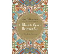 To Bless the Space Between Us: A Book of Blessings