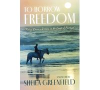 To Borrow Freedom: Riding Down a Dream on the Coast of Portugal