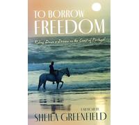 To Borrow Freedom: Riding Down a Dream on the Coast of Portugal