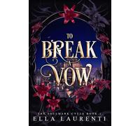 To Break a Vow: A Slow Burn Fantasy Romance: 1 (The Soulmark Cycle)