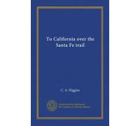 To California over the Santa Fe trail