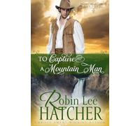 To Capture a Mountain Man: A Christian Western Romance (The British Are Coming)