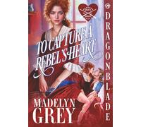 To Capture a Rebel's Heart (Heart's Rebellion)