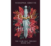 To Carve a Fae Heart: The first book in a breathtaking fae romantasy series (The Fair Isle Trilogy)