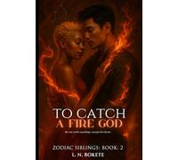 To Catch A Fire God (The Zodiac Siblings)