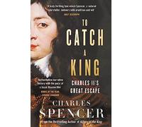 TO CATCH A KING: Charles II's Great Escape