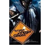 To Catch a Virgin Ghost