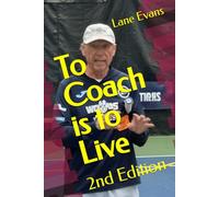 To Coach is to Live: 2nd Edition