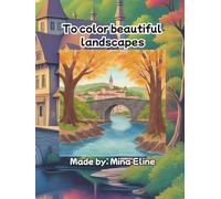 To color beautiful landscapes