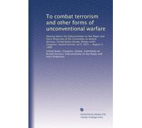To combat terrorism and other forms of unconventional warfare: Hearing before the Subcommittee on Sea Power and Force Projection of the Committee on ... second session, on S. 2453 ... August 5, 1986