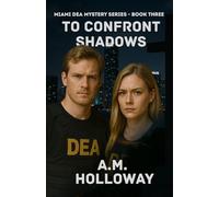 To Confront Shadows: Miami DEA Mystery Series - Book Three