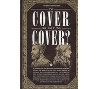 To Cover or Not to Cover?: A treatise on the question concerning whether or not the head of a man or a woman should be covered or uncovered, based on ... chapter eleven, verses two through sixteen