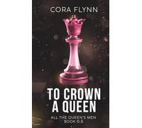 To Crown A Queen: An All The Queen's Men BONUS prequel novella
