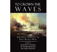 To Crown the Waves: The Great Navies of the First World War