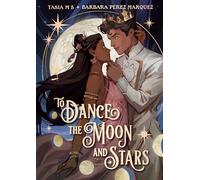 To Dance the Moon and Stars: (A Graphic Novel)