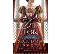To Die For: A Novel of Anne Boleyn (Tudor Ladies in Waiting)