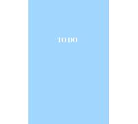 TO DO: Daily To Do List Planner | Minimal Task Organizer with Priorities Section | Updated Productivity Planner for Work, School & Everyday Life (5.5 X 8 In, 200 Pages)