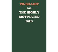 To-Do List for the Highly Motivated DAD: Simple Checkbox Task Planner | 120 Pages for Daily Tasks, Organization, and Productivity