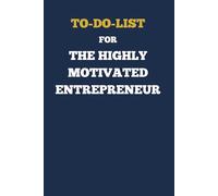 To-Do List for the Highly Motivated Entrepreneur: Simple Checkbox Task Planner | 120 Pages for Daily Tasks, Organization, and Productivity
