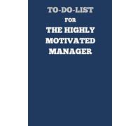 To-Do List for the Highly Motivated MANAGER: Simple Checkbox Task Planner | 120 Pages for Daily Tasks, Organization, and Productivity
