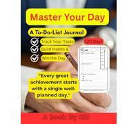 To-Do-List Journal: A Powerful Daily Planner to Turn Goals into Action For 120 Days