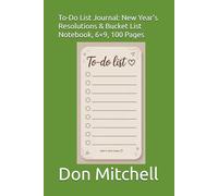 To-Do List Journal: New Year’s Resolutions & Bucket List Notebook, 6×9, 100 Pages