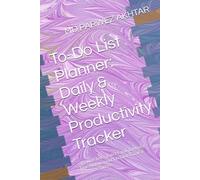 To-Do List Planner: Daily & Weekly Productivity Tracker: Organize Tasks, Boost Focus & Master Time Management | Achieve Goals & Maximize Success