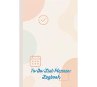 To-Do List Planner & Logbook: Daily, Weekly, and Monthly Organizer for Productivity | 6x9 Inch, 100 Pages