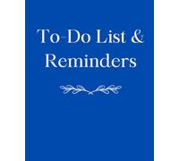 To-Do List & Reminders: Notebook for Work or Busy People: Moms, College Students, & Professionals, Office Managers, Secretaries, Admin Assistants / ... / Manage Your Time at Your Job or Home