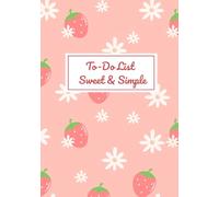 To-Do List - Sweet & Simple: Pink Strawberry Themed Daily Task Planner | Kawaii Aesthetic Notebook | 120 Lined Pages | 6x9 Inches | Glossy Cover