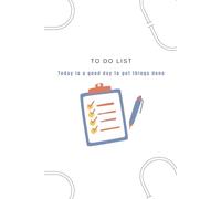 To do list: Today is a good day to get things done