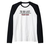 To Do List Your Dad Camiseta Manga Raglan