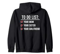 To Do List Your Mom, Your Sister, Your Girlfriend Sudadera con Capucha