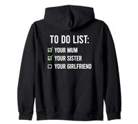 To Do List Your Mum, Your Sister, Your Girlfriend Sudadera con Capucha