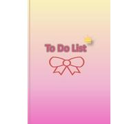 To Do Liste: Daily Planner to Organize Tasks, Goals, and Priorities