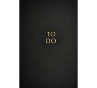 To-Do Notebook - Premium Black & Gold Planner: 10-Page Lined Journal for Tasks, Goals, Notes, and Daily Organization