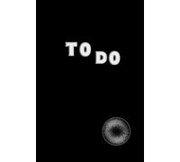 TO DO: Undated Daily To-Do List Notebook, Organized Journal for Productivity and Task Management, 6x9 inches, Elegant Hardcover Planner, Top Priorities, Reminders for Tomorrow and Notes , 102 Pages.