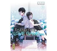 To End this love game... - Tome 3 (Shonen Kana)