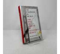 To engineer is human: The role of failure in successful design