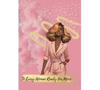 To Every Woman Ready for More (2026): A 100-Page Journal for Manifestation, Mindset & Daily Gratitude - Edition 1