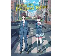 To Every You I've Loved Before (Light Novel) (To Every You I've Loved Before/To Me, The One Who Loved You)