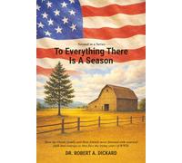 To Everything There Is A Season: How the Owens family and their friends move forward with renewed faith and courage as they face the trying years of WWII .